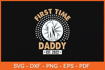 First Time Daddy New Dad Est 2022 Funny Fathers Day Svg Png Dxf Digital Cutting File SVG Helal 
