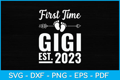 First Time Gigi 2023 Mothers Day Soon To Be Gigi Svg Design SVG artprintfile 
