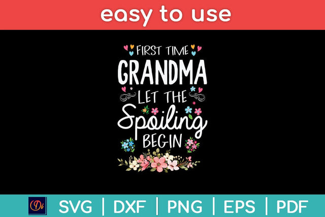 First Time Grandma Let The Spoiling Begin Grandmother Svg Cutting File SVG Helal 