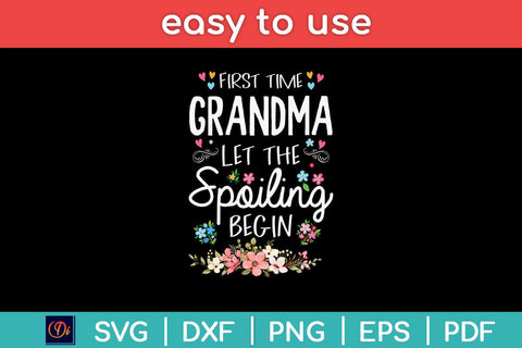 First Time Grandma Let The Spoiling Begin Grandmother Svg Cutting File SVG Helal 