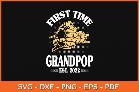 First Time Grandpa Est 2022 Promoted To New Dad Fathers Day Svg Png Dxf Digital Cutting File SVG Helal 