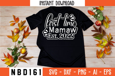 FIRST TIME MAMAW EST 2022 Svg Design SVG Nbd161 