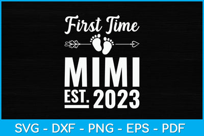 First Time Mimi 2023 Mothers Day Soon To Be Mimi Svg Design SVG artprintfile 