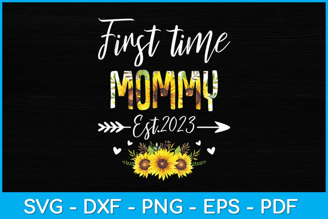 First Time Mommy New Mom Est 2023 Mother's Day Svg Design SVG artprintfile 
