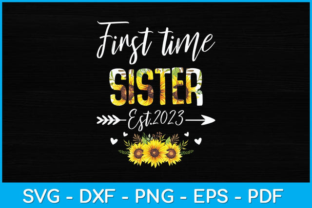 First Time Sister New Mom Est 2023 Mother's Day Svg Design SVG artprintfile 