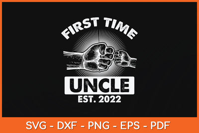First Time Uncle New Dad Est 2022 Fathers Day Svg Png Dxf Digital Cutting File SVG Helal 