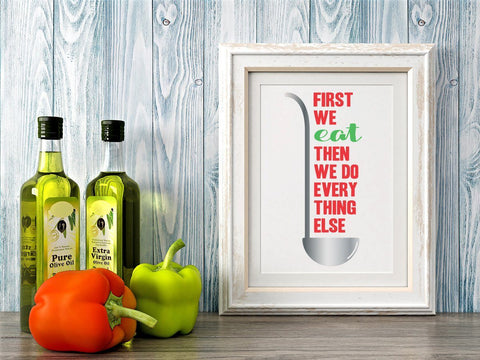 First We Eat Then We Do Everything Else Hand Lettered Cut File SVG Cursive by Camille 