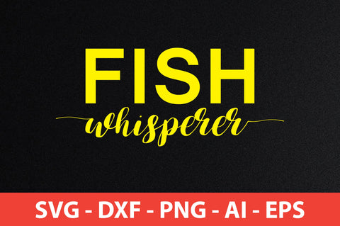 fish whisperer svg t shirt SVG nirmal108roy 