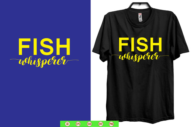 fish whisperer svg t shirt SVG nirmal108roy 