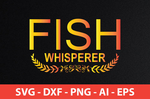 fish whisperer svg t shirt SVG nirmal108roy 