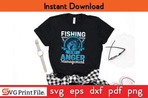 Fishing Anger Fishing SVG PNG CRAFTS File SVG SVG Print File 