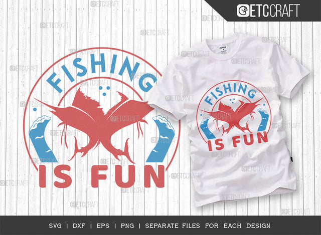 Fishing Is Fun SVG Cut File, Fishing Rod Svg, Happy Fishing Svg, Fishing Hook Svg, Fishing Svg, Lake Svg, Bass Fish Svg, Dad Fishing, Fishing Quote, ETC T00315 SVG ETC Craft 