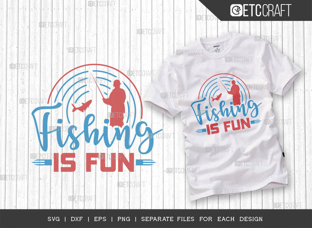Fishing Is Fun SVG Cut File, Fishing Rod Svg, Happy Fishing Svg, Fishing Hook Svg, Fishing Svg, Lake Svg, Bass Fish Svg, Dad Fishing, Fishing Quote, ETC T00315 SVG ETC Craft 