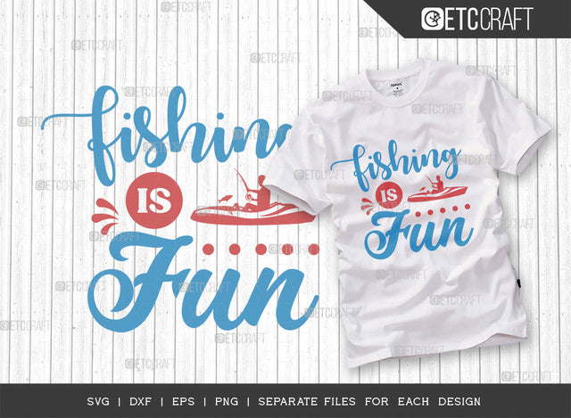 Fishing Is Fun SVG Cut File, Fishing Rod Svg, Happy Fishing Svg, Fishing Hook Svg, Fishing Svg, Lake Svg, Bass Fish Svg, Dad Fishing, Fishing Quote, ETC T00315 SVG ETC Craft 