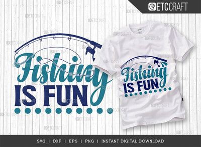 Fishing Is Fun SVG Cut File, Happy Fishing Svg, Fishing Quotes, Fishing Cutting File, TG 02804 SVG ETC Craft 
