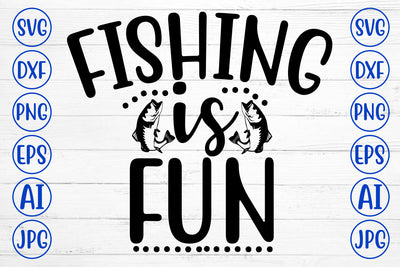 FISHING IS FUN SVG Cut File SVG Syaman 