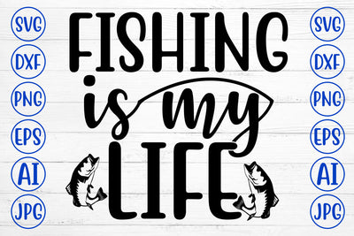 FISHING IS MY LIFE SVG Cut File SVG Syaman 