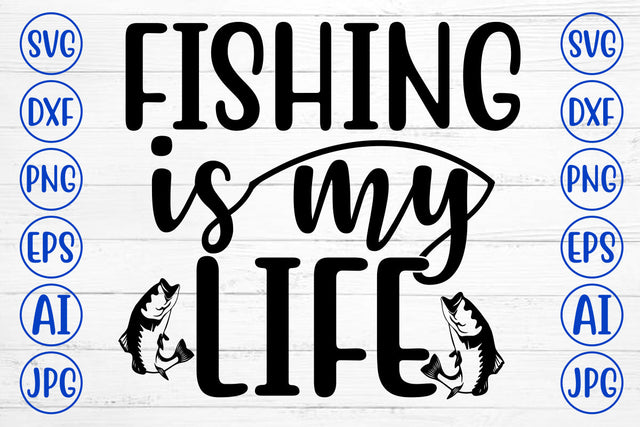 FISHING IS MY LIFE SVG Cut File SVG Syaman 