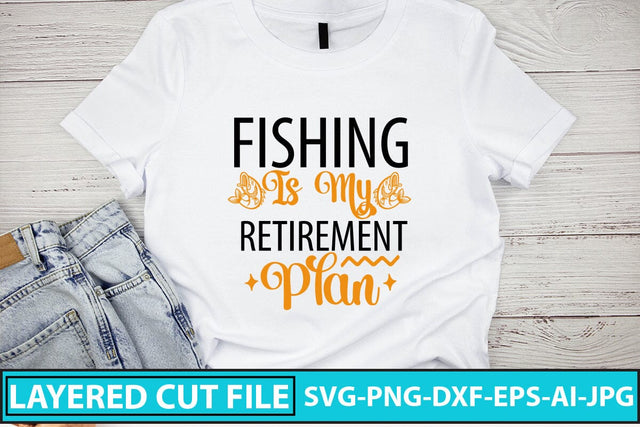 Fishing Is My Retirement Plan SVG Cut File SVG Syaman 