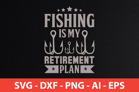 Fishing Is My Retirement Plan t shirt SVG nirmal108roy 