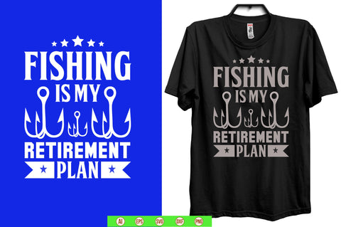 Fishing Is My Retirement Plan t shirt SVG nirmal108roy 