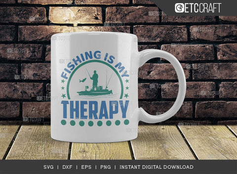 Fishing Is My Therapy SVG Cut File, Happy Fishing Svg, Fishing Quotes, Fishing Cutting File, TG 02799 SVG ETC Craft 