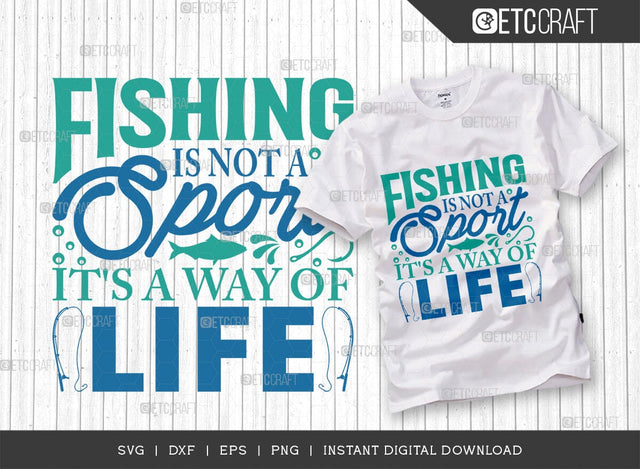 Fishing Is Not A Sport Its A Way Of Life SVG Cut File, Happy Fishing Svg, Fishing Quotes, Fishing Cutting File, TG 02794 SVG ETC Craft 