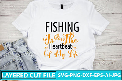 Fishing Is The Heartbeat Of My Life SVG Design SVG Syaman 