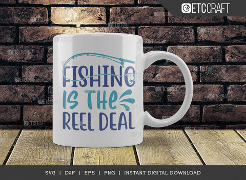 Fishing Is The Reel Deal SVG Cut File, Happy Fishing Svg, Fishing Quotes, Fishing Cutting File, TG 02801 SVG ETC Craft 