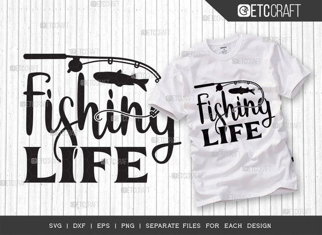 Fishing Life SVG Cut File, Fishing Rod Svg, Happy Fishing Svg, Fishing Hook Svg, Fishing Svg, Lake Svg, Bass Fish Svg, Dad Fishing, Fishing Quote, ETC T00312 SVG ETC Craft 