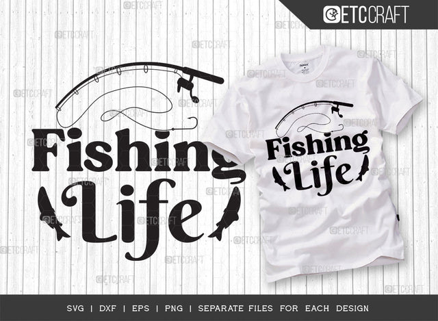 Fishing Life SVG Cut File, Fishing Rod Svg, Happy Fishing Svg, Fishing Hook Svg, Fishing Svg, Lake Svg, Bass Fish Svg, Dad Fishing, Fishing Quote, ETC T00312 SVG ETC Craft 