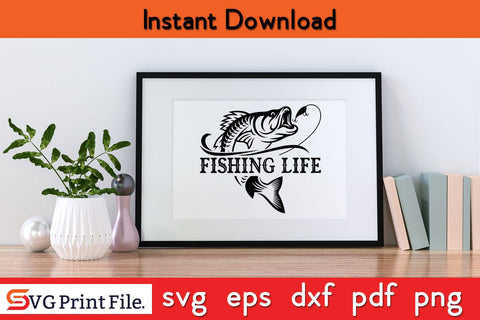 Fishing Life SVG Fishing Life Knockout SVG Fishing SVG PNG Cut File SVG SVG Print File 
