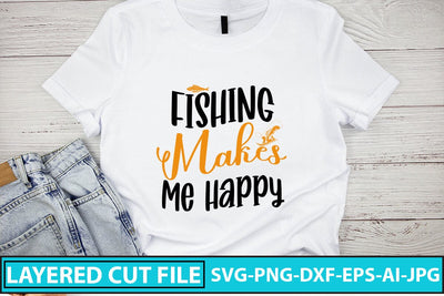 Fishing Makes Me Happy SVG Cut File SVG Syaman 