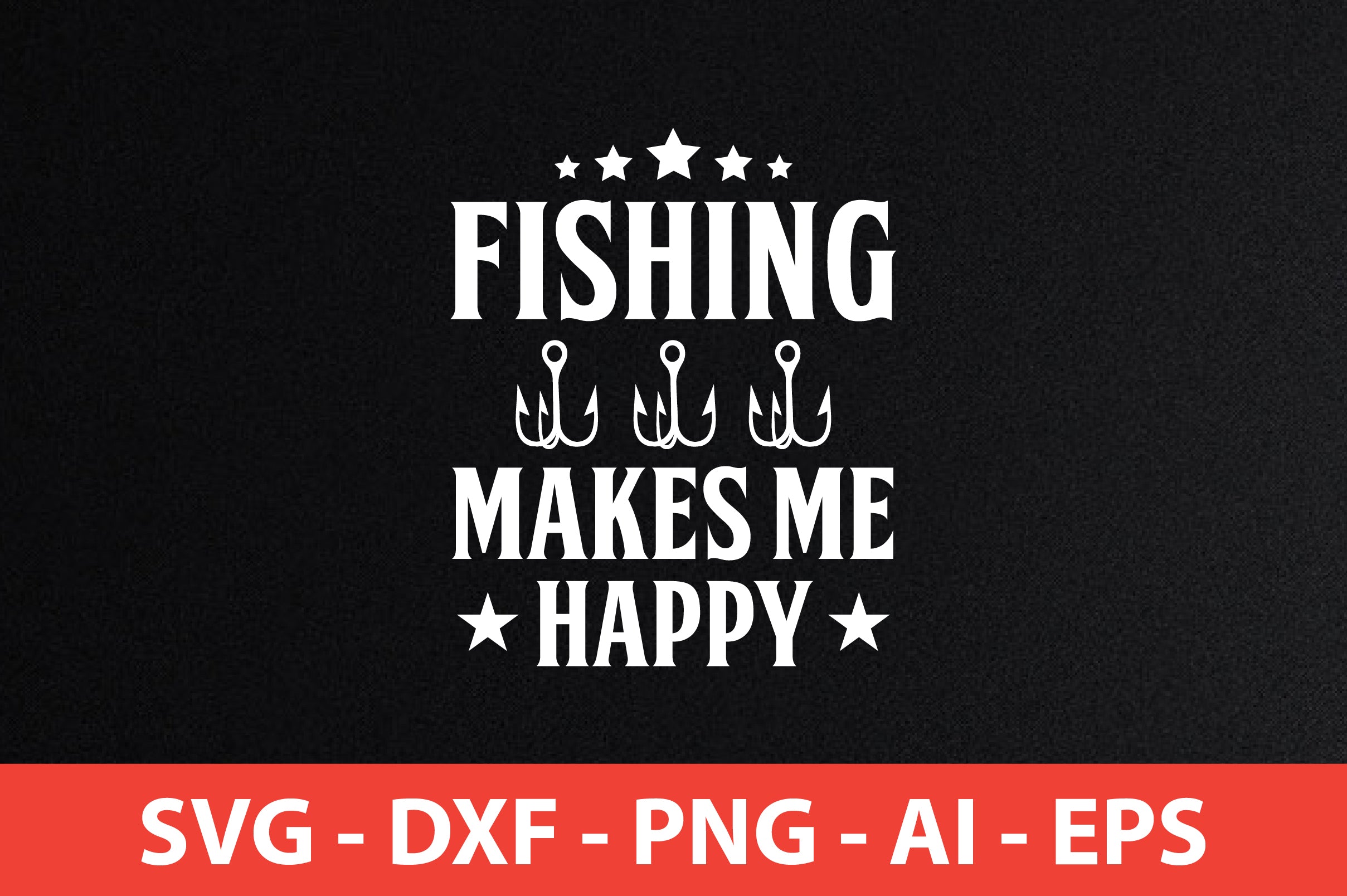 Fishing Makes Me Happy t-shirt design - So Fontsy