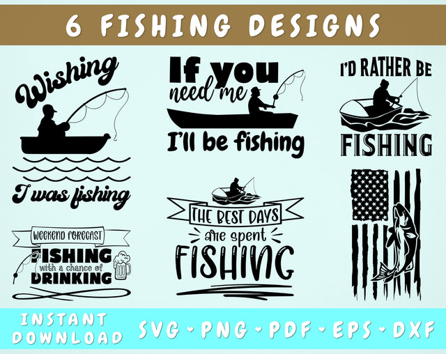 Fishing Quotes SVG Bundle, 6 Designs, If You Need Me I'll Be Fishing SVG, Weekend Forecast Fishing With A Chance Of Drinking SVG SVG HappyDesignStudio 
