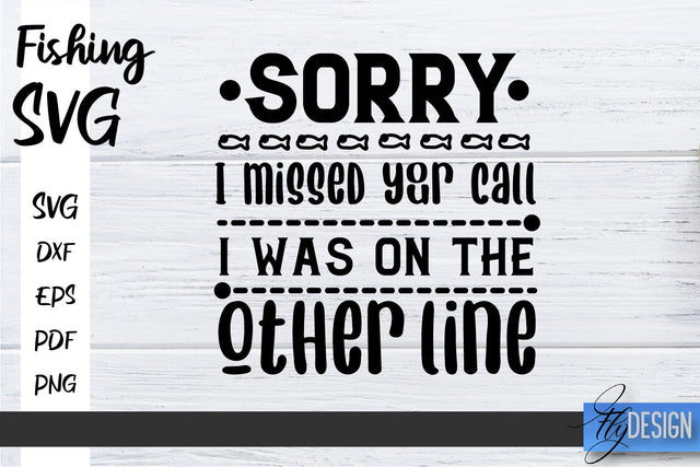 Fishing SVG | Father’s Day Quotes SVG | Funny Quotes SVG SVG Fly Design 