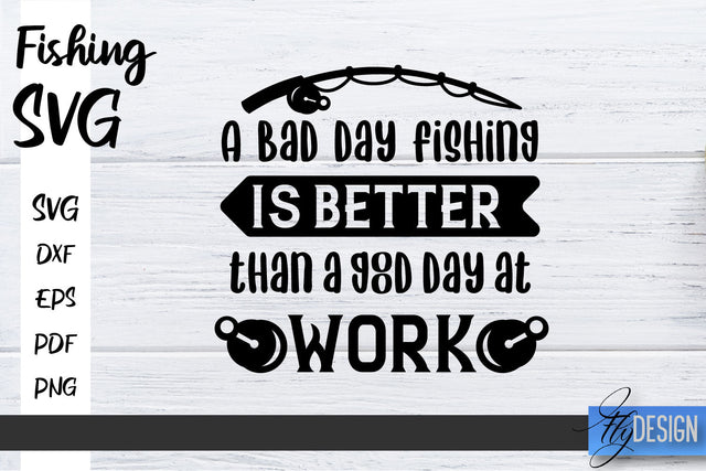 Fishing SVG | Father’s Day Quotes SVG | Funny Quotes SVG SVG Fly Design 