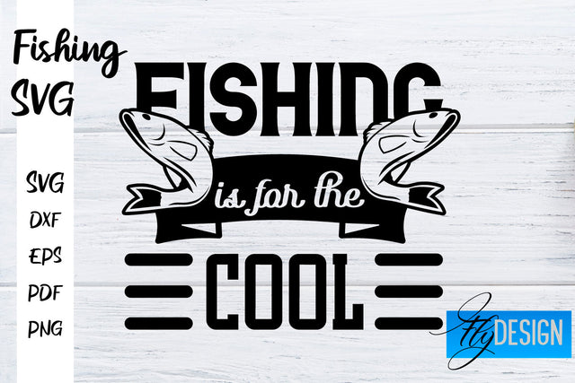 Fishing SVG | Fishman SVG | Funny Quotes SVG SVG Fly Design 