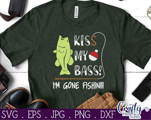Fishing Svg - Kiss My Bass Gone Fishing SVG Crafty Mama Studios 