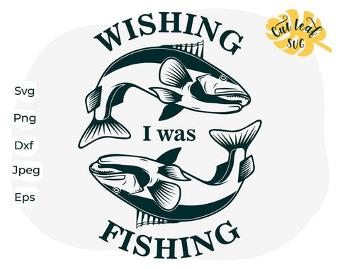 Fishing svg, wishing I was fishing svg, fish svg, fathers day svg, bass fishing svg, camping svg SVG CutLeafSvg 