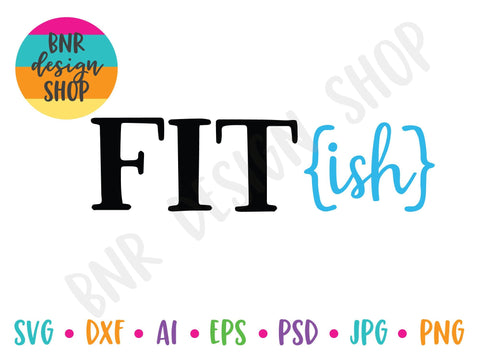 Fit-Ish SVG SVG BNRDesignShop 