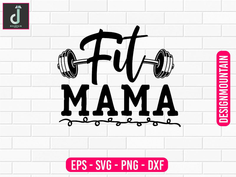 Fit mama Svg design SVG Alihossainbd 