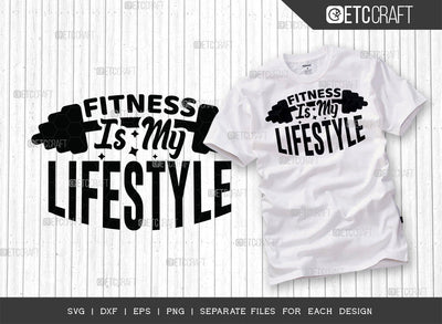 Fitness Is My Lifestyle SVG Cut File, Weights Svg, Gym Svg, Fitness Svg, Workout Svg, Bodybuilding Svg, Gym Quotes, ETC T00171 SVG ETC Craft 