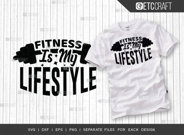 Fitness Is My Lifestyle SVG Cut File, Weights Svg, Gym Svg, Fitness Svg, Workout Svg, Bodybuilding Svg, Gym Quotes, ETC T00171 SVG ETC Craft 