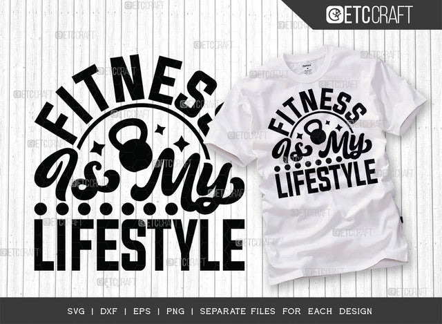 Fitness Is My Lifestyle SVG Cut File, Weights Svg, Gym Svg, Fitness Svg, Workout Svg, Bodybuilding Svg, Gym Quotes, ETC T00171 SVG ETC Craft 