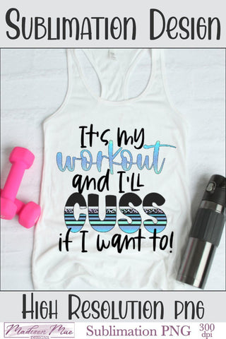 Fitness Sublimation Quote - Funny Workout PNG Sublimation Madison Mae Designs 
