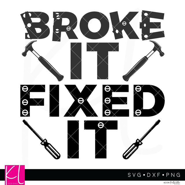 Fixed It / Broke It SVG Kelly Lollar Designs 