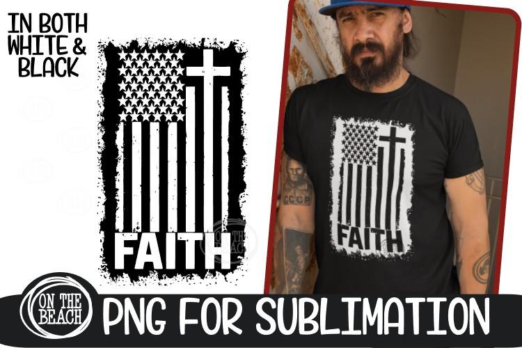 Flag - Faith - July 4th - Grunge - PNG 300 DPI Sublimation Sublimation On the Beach Boutique 
