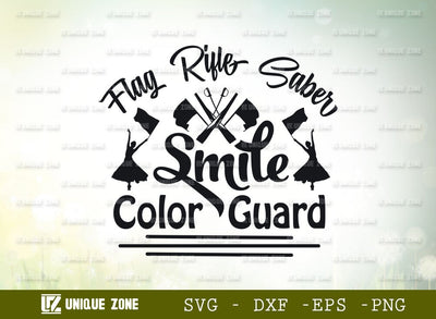 Flag Rifle Saber Svg | Smile Color Guard Svg | Color Guard Svg | Color Guard Quotes | Flag Svg | SVG Unique Zone 