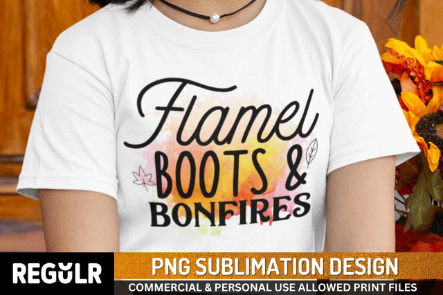Flamel boots & bonfires Sublimation PNG, Sublimation Fall Design Sublimation Regulrcrative 